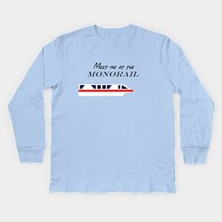 Meet me at the Monorail Kids Long Sleeve T-Shirt